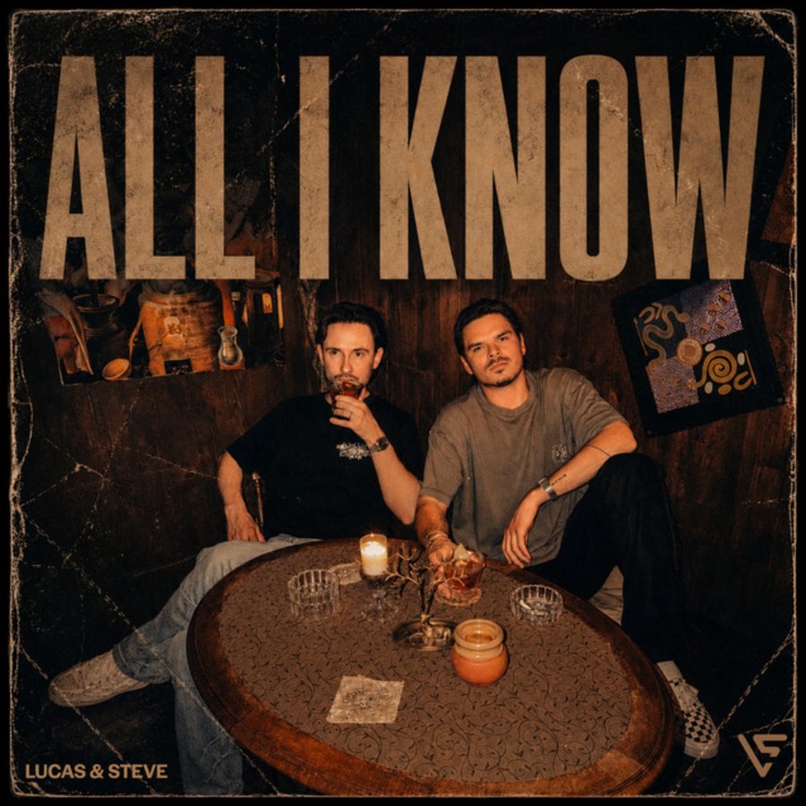 Lucas & Steve – All I Know